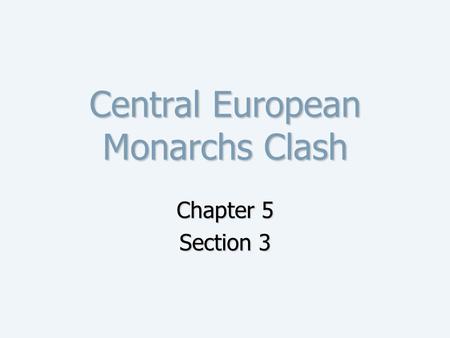 Central European Monarchs Clash