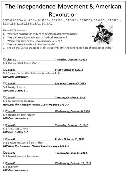  Class #1Thursday, October 3, 2013 5-1 The French & Indian War  Class #2Friday, October 4, 2013 5-1 Causes for the War & Native American’s Role HW Due: