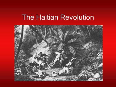 The Haitian Revolution