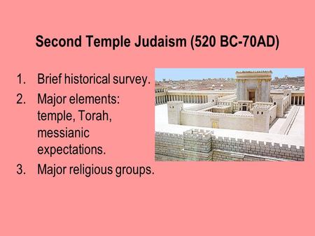 Second Temple Judaism (520 BC-70AD)