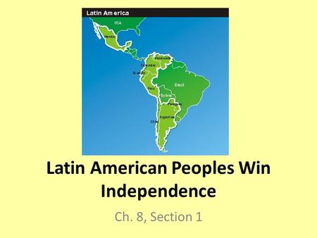 Latin American Peoples Win Independence