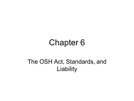 The OSH Act, Standards, and Liability