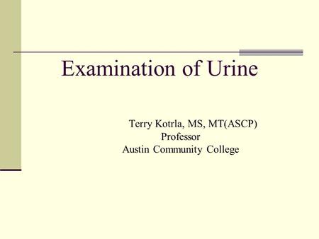 Terry Kotrla, MS, MT(ASCP) Professor Austin Community College