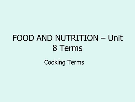 FOOD AND NUTRITION – Unit 8 Terms