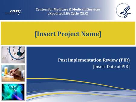 Post Implementation Review (PIR) [Insert Date of PIR]