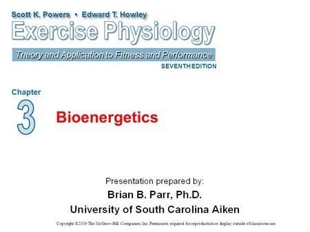 Scott K. Powers Edward T. Howley Theory and Application to Fitness and Performance SEVENTH EDITION Chapter Copyright ©2009 The McGraw-Hill Companies, Inc.