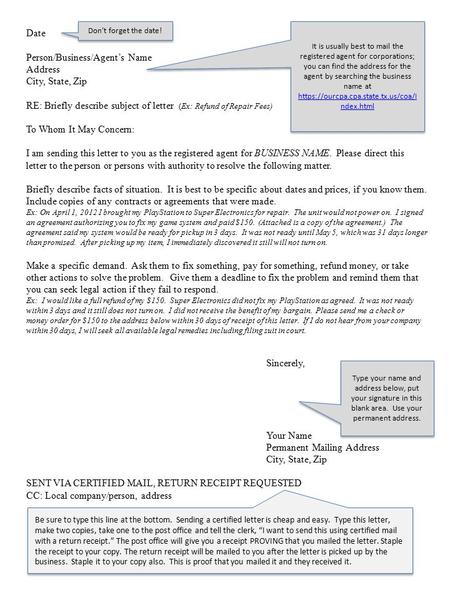 Date Person/Business/Agent’s Name Address City, State, Zip RE: Briefly describe subject of letter (Ex: Refund of Repair Fees) To Whom It May Concern: I.