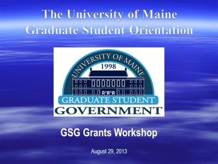 GSG Grants Workshop August 29, 2013.  GSG grants fund graduate students’ research and professional development  Graduate students in all disciplines.