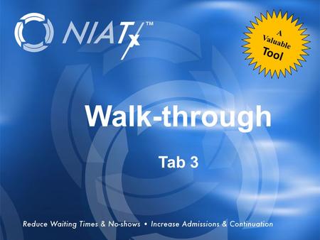 Overview Walk-through Tab 3 A Valuable Tool. Learning Objectives Participants will: 1.Identify processes that are working 2.Develop skills for identifying.