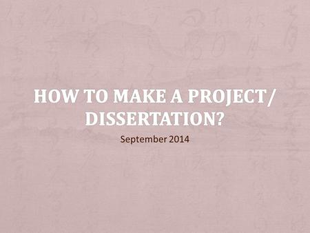 September 2014. + 1. What should a dissertation include? Table of Contents Abstract Introduction Literature Review Methods Results and Discussion Conclusion.