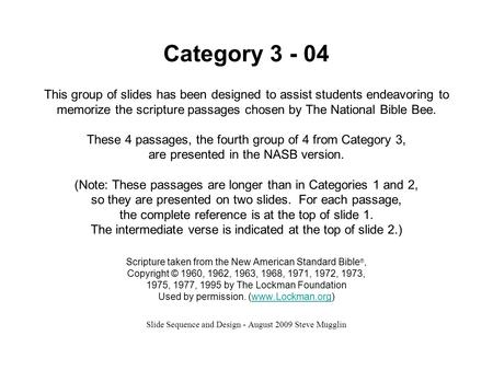 Category 3 - 04 This group of slides has been designed to assist students endeavoring to memorize the scripture passages chosen by The National Bible Bee.