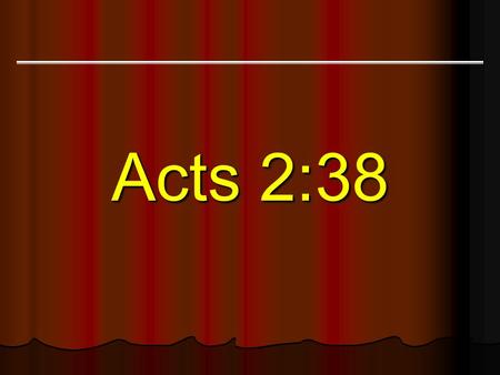 Acts 2:38. “When the people heard this, they were cut to the heart and said to Peter and the other apostles, “Brothers, what shall we do?” Peter replied,