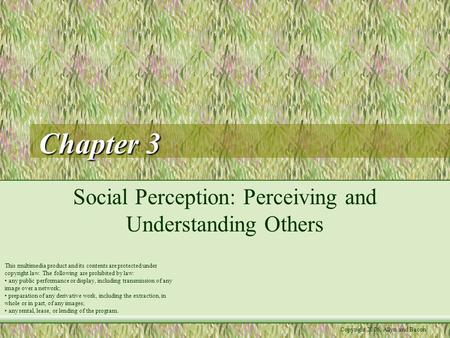 Chapter 3 This multimedia product and its contents are protected under copyright law. The following are prohibited by law: any public performance or display,