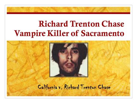 Richard Trenton Chase Vampire Killer of Sacramento