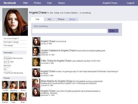 Facebook Angela Chase I’m, like, totally over Jordan Catalano…or something. WallPhotosFlairBoxesAngela ChaseLogout View photos of Angela (7) Send Angela.