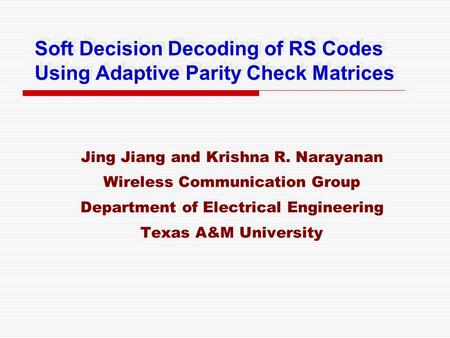 Jing Jiang and Krishna R. Narayanan Wireless Communication Group