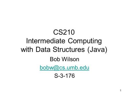 CS210 Intermediate Computing with Data Structures (Java)