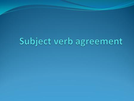 Subject verb agreement