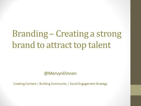 Branding – Creating a strong brand to attract top talent