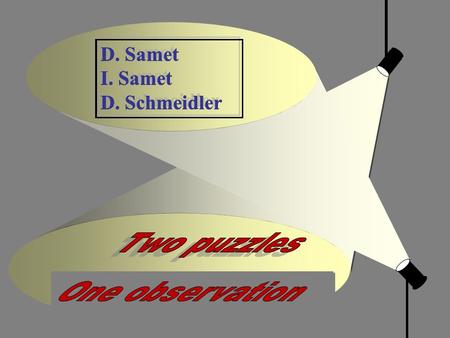 D. Samet I. Samet D. Schmeidler S2S Two sums of money, S and 2S are put in two envelopes. Probability 1/2: the double sum is in the blue… To switch or.