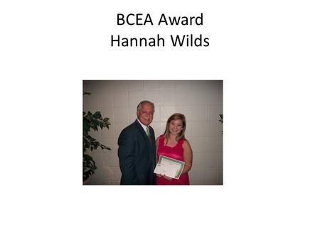 BCEA Award Hannah Wilds. Colby Stansberry Scholarship Will Carder.