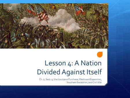 Lesson 4: A Nation Divided Against Itself