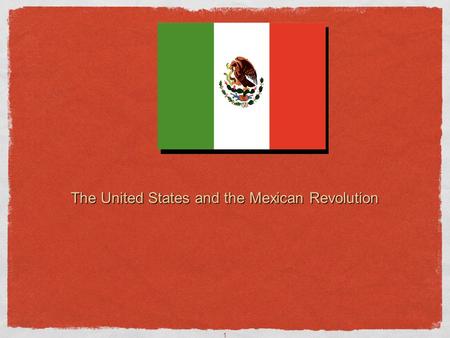 The United States and the Mexican Revolution