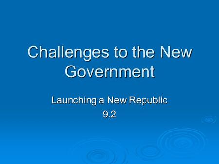 Challenges to the New Government