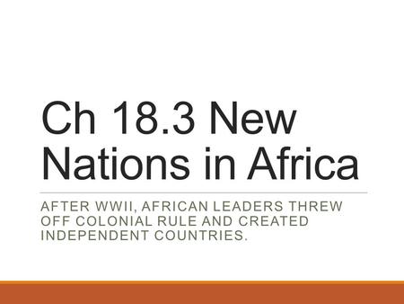 Ch 18.3 New Nations in Africa