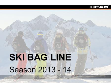 1 SKI BAG LINE Season 2013 - 14. 2 Rebel´s Line Rebels Movie + Graffiti act.