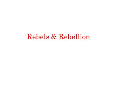 Rebels & Rebellion. Rebels reb·el [n., adj. reb-uhl; v. ri-bel] Show IPA noun, adjective, verb, re·belled, re·bel·ling. noun 1. a person who refuses allegiance.