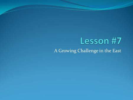 A Growing Challenge in the East. His empire included all of Southwest and Central Asia, Mesopotamia and several Greek cities.