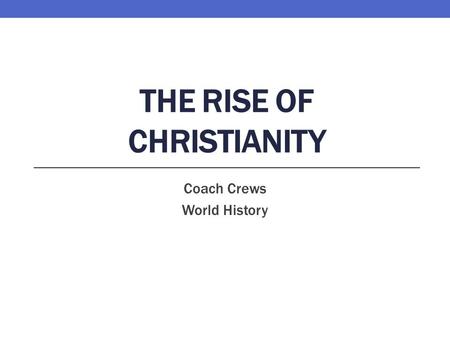 The Rise of Christianity