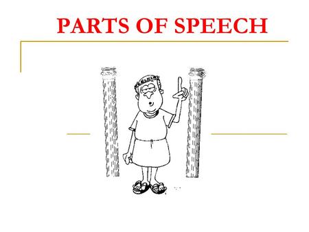 PARTS OF SPEECH.