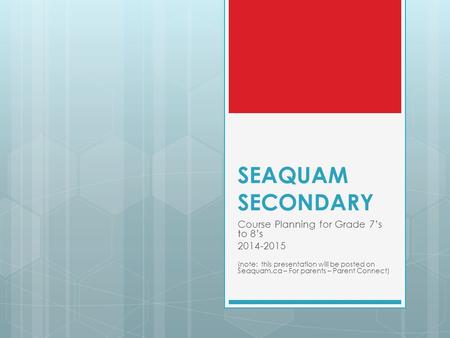 SEAQUAM SECONDARY Course Planning for Grade 7’s to 8’s