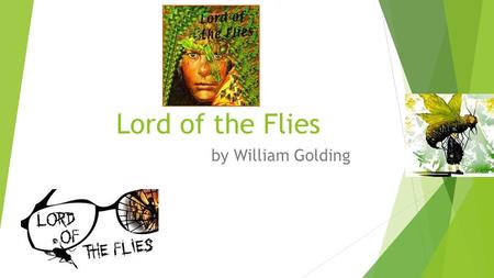 Lord of the Flies by William Golding.