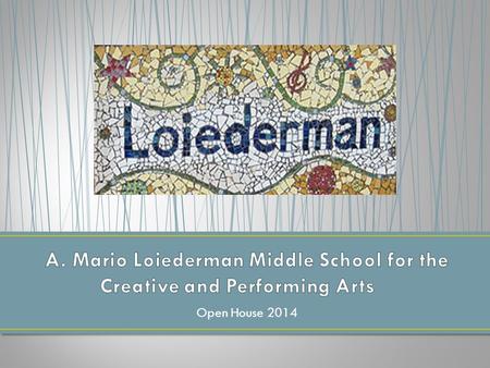 A. Mario Loiederman Middle School for the Creative and Performing Arts