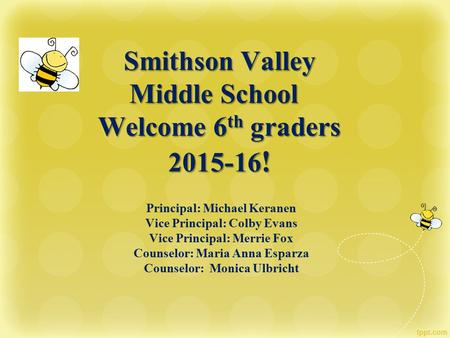 Smithson Valley Middle School Welcome 6th graders !