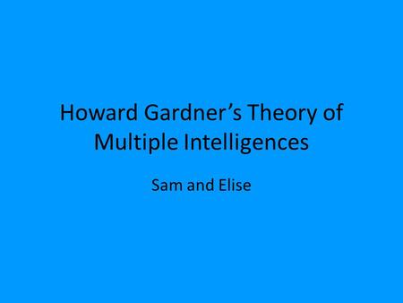 Howard Gardner’s Theory of Multiple Intelligences