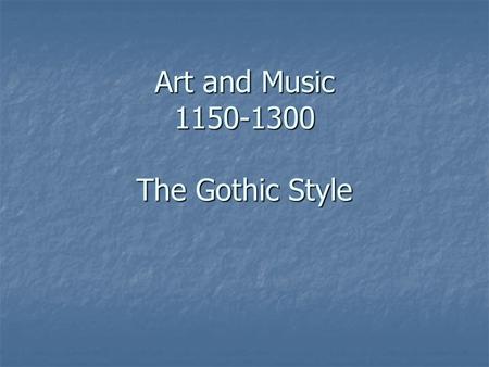 Art and Music The Gothic Style