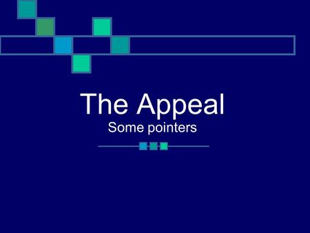 The Appeal Some pointers. Write it down! Tell the people what you are going to do before you do it. Be aware as you preach that you are making an appeal.