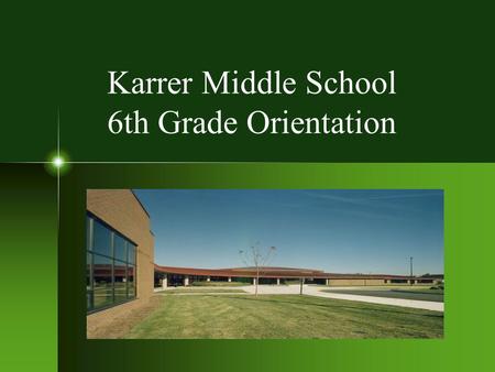 Karrer Middle School 6th Grade Orientation.