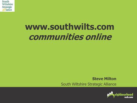 Www.southwilts.com communities online Steve Milton South Wiltshire Strategic Alliance.