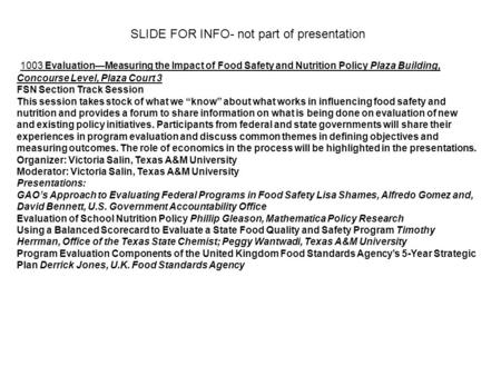 1003 Evaluation—Measuring the Impact of Food Safety and Nutrition Policy Plaza Building, Concourse Level, Plaza Court 3 FSN Section Track Session This.