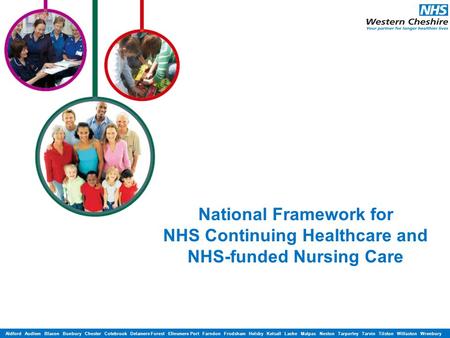 Aldford Audlem Blacon Bunbury Chester Cotebrook Delamere Forest Ellesmere Port Farndon Frodsham Helsby Kelsall Lache Malpas Neston Tarporley Tarvin Tilston.