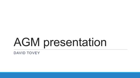 AGM presentation DAVID TOVEY. Plan Metrics & strategy overview Noteworthy developments over the past 12 months What can we look forward to? What can we.