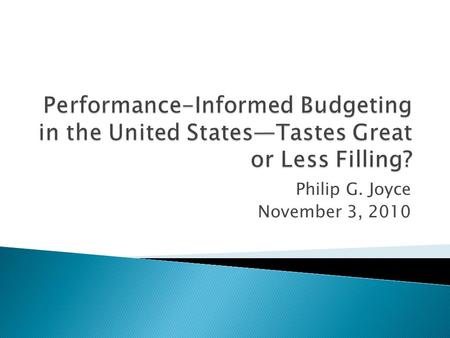 Philip G. Joyce November 3, 2010.  Sustained economic recovery ◦ 2008-present  Ballooning budget deficits ◦ 2009-?  Bringing more of a performance.