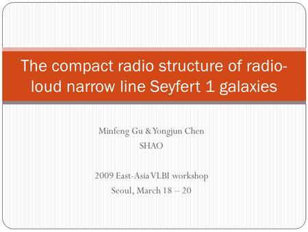 Minfeng Gu & Yongjun Chen SHAO 2009 East-Asia VLBI workshop