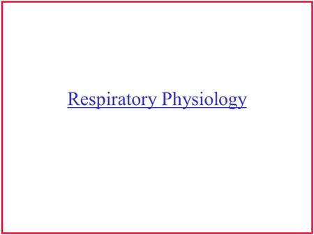 Respiratory Physiology