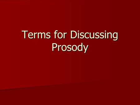 Terms for Discussing Prosody